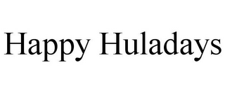 HAPPY HULADAYS