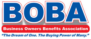 BOBA BUSINESS OWNERS BENEFITS ASSOCIATION "THE DREAM OF ONE. THE BUYING POWER OF MANY."