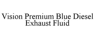 VISION PREMIUM BLUE DIESEL EXHAUST FLUID