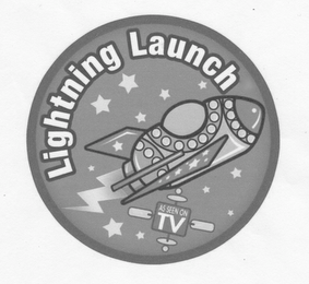 LIGHTNING LAUNCH AS SEEN ON TV