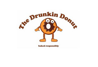 THE DRUNKIN DONUT BAKED RESPONSIBLY