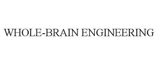 WHOLE-BRAIN ENGINEERING