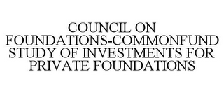 COUNCIL ON FOUNDATIONS-COMMONFUND STUDY OF INVESTMENTS FOR PRIVATE FOUNDATIONS