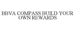BBVA COMPASS BUILD YOUR OWN REWARDS