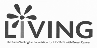 LIVING, THE KAREN WELLINGTON FOUNDATION FOR LIVING WITH BREAST CANCER