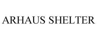 ARHAUS SHELTER