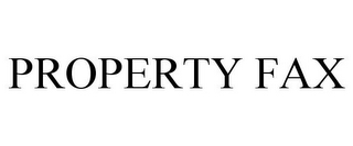 PROPERTY FAX