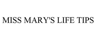 MISS MARY'S LIFE TIPS