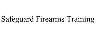 SAFEGUARD FIREARMS TRAINING