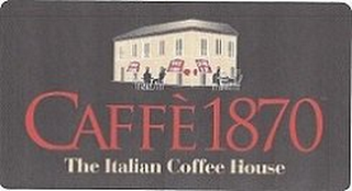 CAFFÈ 1870 THE ITALIAN COFFEE HOUSE