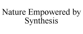 NATURE EMPOWERED BY SYNTHESIS