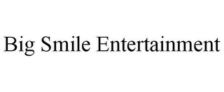 BIG SMILE ENTERTAINMENT