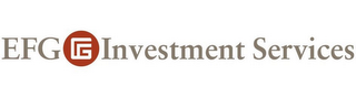 EFG INVESTMENT SERVICES