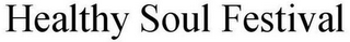 HEALTHY SOUL FESTIVAL