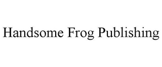 HANDSOME FROG PUBLISHING