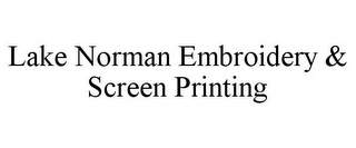 LAKE NORMAN EMBROIDERY & SCREEN PRINTING