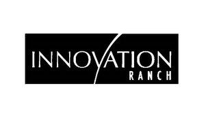 INNOVATION RANCH