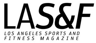 LAS&F LOS ANGELES SPORTS AND FITNESS MAGAZINE