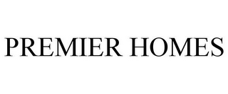 PREMIER HOMES