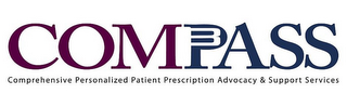 COM3PASS COMPREHENSIVE PERSONALIZED PATIENT PRESCRIPTION ADVOCACY & SUPPORT SERVICES