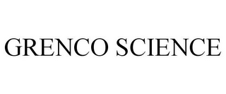 GRENCO SCIENCE