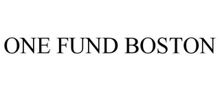 ONE FUND BOSTON