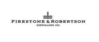 FIRESTONE & ROBERTSON DISTILLING CO.