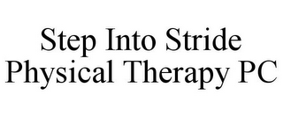 STEP INTO STRIDE PHYSICAL THERAPY PC