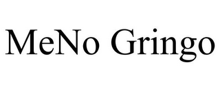 MENO GRINGO