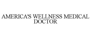 AMERICA'S WELLNESS MEDICAL DOCTOR