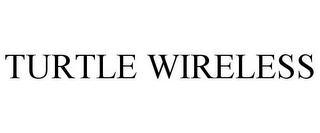 TURTLE WIRELESS