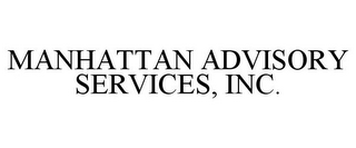 MANHATTAN ADVISORY SERVICES, INC.