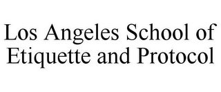 LOS ANGELES SCHOOL OF ETIQUETTE AND PROTOCOL