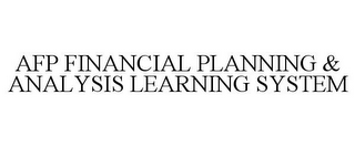 AFP FINANCIAL PLANNING & ANALYSIS LEARNING SYSTEM