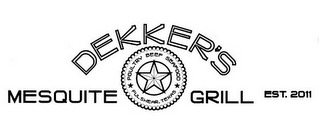 DEKKER'S MESQUITE GRILL EST. 2011 POULTRY BEEF SEAFOOD FULSHEAR, TEXAS