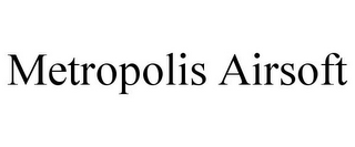 METROPOLIS AIRSOFT