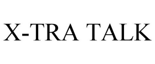 X-TRA TALK