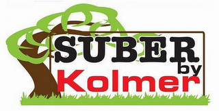 SUBER BY KOLMER