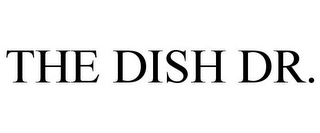 THE DISH DR.