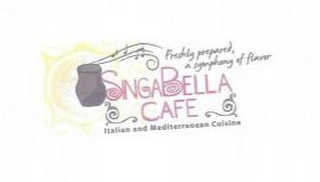 SINGABELLA CAFE FRESHLY PREPARED, A SYMPHONY OF FLAVOR ITALIAN AND MEDITERRANEAN CUISINE
