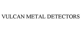 VULCAN METAL DETECTORS