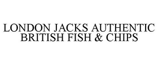 LONDON JACKS AUTHENTIC BRITISH FISH & CHIPS