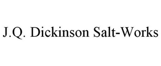 J.Q. DICKINSON SALT-WORKS