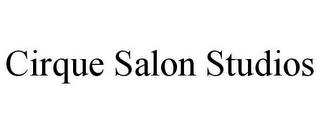 CIRQUE SALON STUDIOS