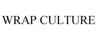 WRAP CULTURE