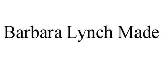 BARBARA LYNCH MADE