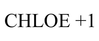 CHLOE +1
