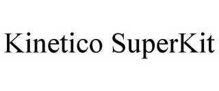 KINETICO SUPERKIT