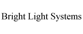 BRIGHT LIGHT SYSTEMS