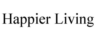 HAPPIER LIVING